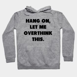 Overthinking Hoodie